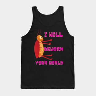 Deworm Your World - Insects Killer Tank Top